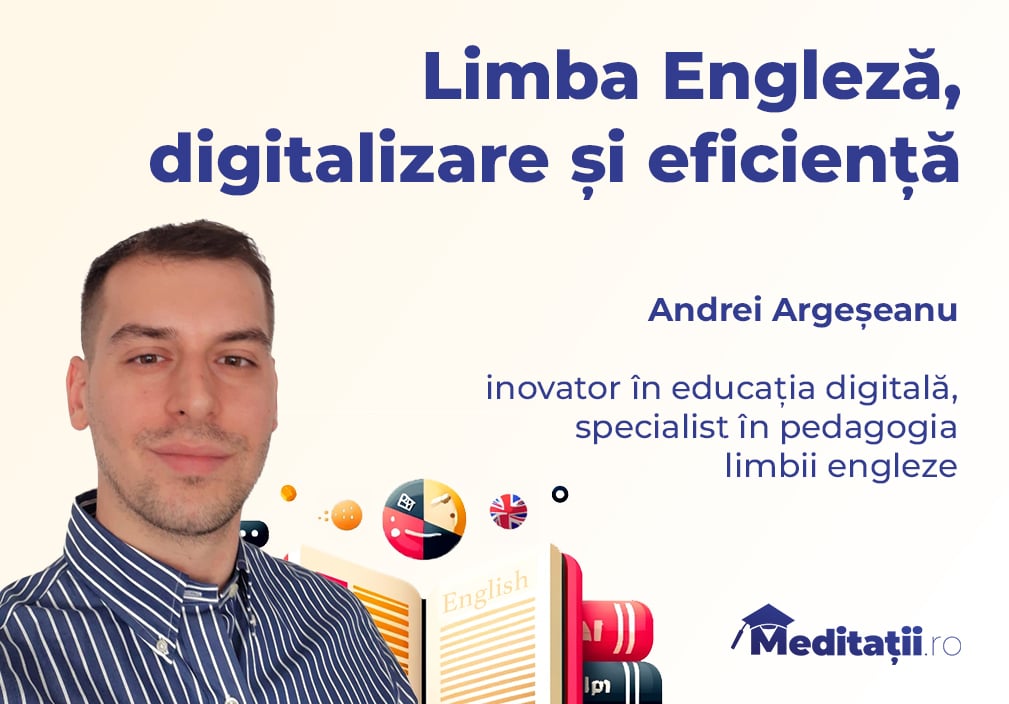 Limba engleza online – digitalizare și eficiență cu Andrei Argeșeanu